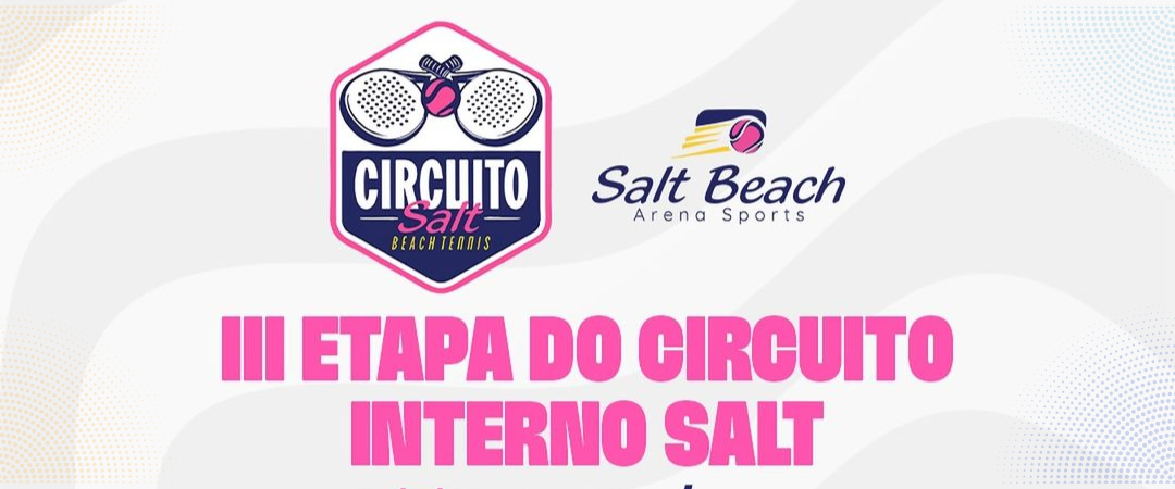 3ª Etapa Circuito Interno de Beach Tennis! Salt Beach